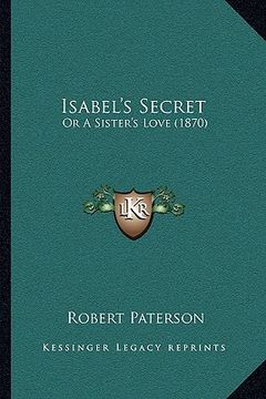 portada isabel's secret: or a sister's love (1870) (in English)