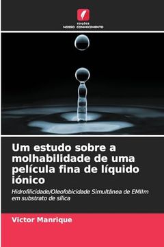 portada Um Estudo Sobre a Molhabilidade de uma Película Fina de Líquido Iónico (in Portuguese)