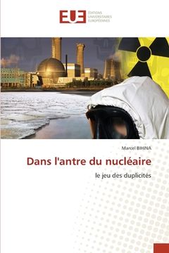 portada Dans l'antre du nucléaire (en Francés)