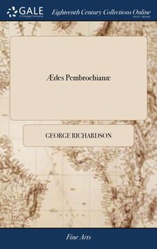 portada Ædes Pembrochianæ: A new Account and Description of the ... Antiquities and Curiosities in Wilton-House. ... With A Complete Index; ... T (in English)