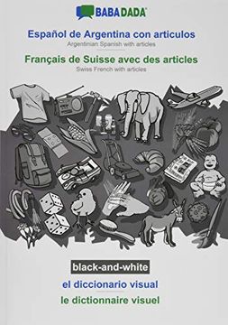 portada Babadada Black-And-White, Español de Argentina con Articulos - Français de Suisse Avec des Articles, el Diccionario Visual - le Dictionnaire Visuel:    Swiss French With Articles, Visual Dictionary