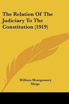 portada the relation of the judiciary to the constitution (1919) (in English)