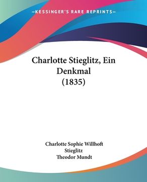 portada Charlotte Stieglitz, Ein Denkmal (1835) (in German)
