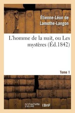 portada L'Homme de la Nuit, Ou Les Mystères. Tome 1 (en Francés)