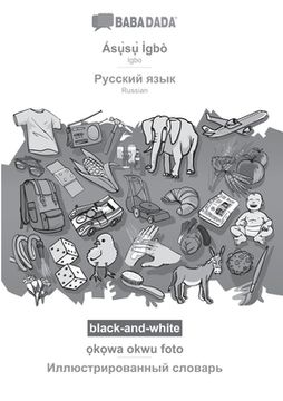 portada BABADADA black-and-white, Ásụ̀sụ̀ Ìgbò - Russian (in cyrillic script), ọkọwa okwu foto - visual dictionary (in cyril (in Igbo)