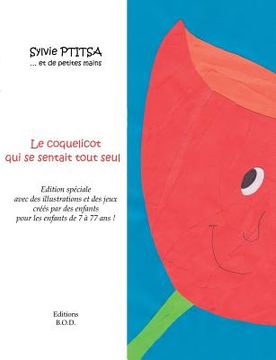 portada Le coquelicot qui se sentait tout seul: Avec des illustrations et des jeux d'enfants qui ont aimé ce livre (en Francés)