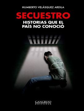 portada Secuestro Historias que el Pais no Conocio (in Spanish)