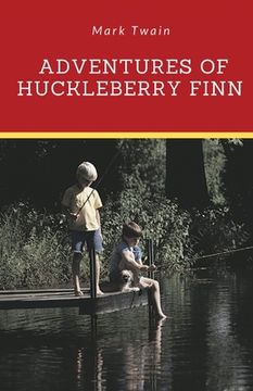 portada Adventures of Huckleberry Finn: A novel by Mark Twain told in the first person by Huckleberry Huck Finn, the narrator of two other Twain novels (Tom S (en Inglés)
