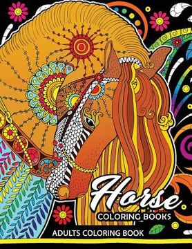 portada Adults Coloring Book: Horse Coloring Book Fun and Relaxing Designs of Horse and Pony for Women, Men, Adults, Teen and Girls (in English)