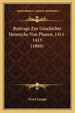 portada Beitrage Zur Geschichte Heinrichs Von Plauen, 1411-1413 (1889) (en Alemán)