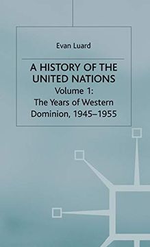portada A History of the United Nations: Volume 1: The Years of Western Domination, 1945-1955 (en Inglés)