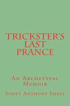 portada Trickster's Last Prance: An Archetypal Memoir (en Inglés)