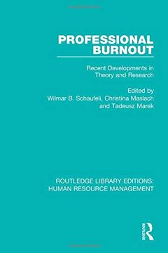 portada Professional Burnout: Recent Developments in Theory and Research (Routledge Library Editions: Human Resource Management) (en Inglés)