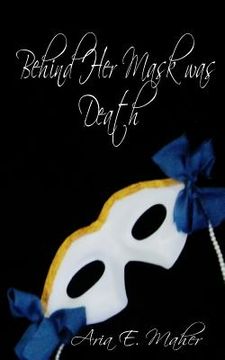 portada Behind Her Mask was Death (en Inglés)