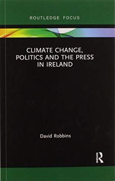 portada Climate Change, Politics and the Press in Ireland (Routledge Focus on Environment and Sustainability) (en Inglés)