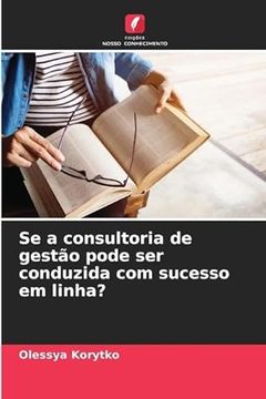 portada Se a Consultoria de Gestão Pode ser Conduzida com Sucesso em Linha? (en Portugués)