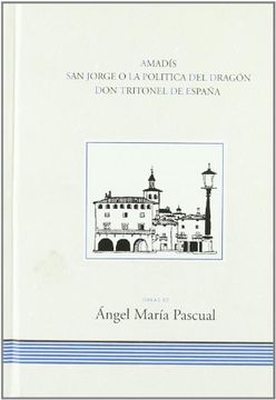 portada Amadís; San Jorge y la Polítita del Dragón; Don Tritonel de España