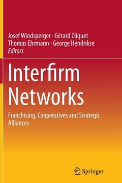 portada Interfirm Networks: Franchising, Cooperatives and Strategic Alliances (en Inglés)