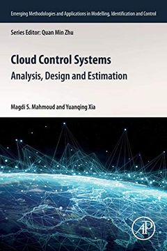 portada Cloud Control Systems: Analysis, Design and Estimation (Emerging Methodologies and Applications in Modelling, Identification and Control) (en Inglés)