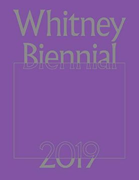 portada Whitney Biennial 2019 (en Inglés)