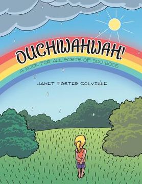 portada Ouchiwahwah!: A Book for All Sorts of Boo Boos (in English)