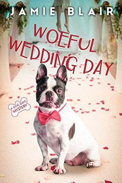 portada Woeful Wedding Day: Dog Days Mystery #5, a Humorous Cozy Mystery (in English)