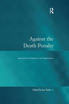 portada Against the Death Penalty: International Initiatives and Implications (en Inglés)