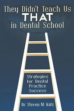 portada They Didn't Teach us That in Dental School: Strategies for Dental Practice Success (en Inglés)