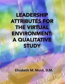 portada Leadership Attributes for the Virtual Environment: A Qualitative Study (en Inglés)