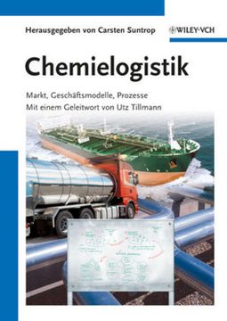 portada Chemielogistik: Markt, Geschäftsmodelle, Prozesse / Hrsg. Von Carsten Suntrop. Mit Einem Geleitw. Von utz Tillmann Markt, Geschäftsmodelle, Prozesse (en Alemán)