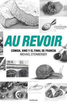 portada Au Revoir: Comida, Vino y el Final de Francia = Au Revoir