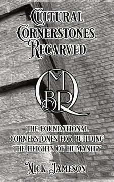 portada Cultural Cornerstones, Recarved: The Foundational Cornerstones For Building The Heights Of Humanity (en Inglés)