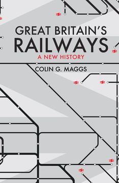 portada Great Britain's Railways: A New History (en Inglés)
