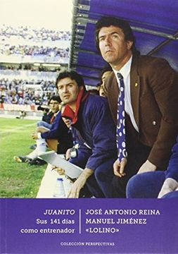 portada Juanito: Sus 141 Días Como Entrenador (in Spanish)