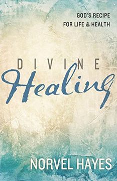 portada Divine Healing: God's Recipe for Life & Health (en Inglés)