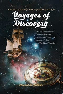 portada Voyages of Discovery: Landlubbers beware! Voyages destined for lands of yesterday, lands of today, and worlds of wonder (en Inglés)