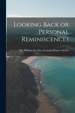 portada Looking Back or Personal Reminiscences (en Inglés)