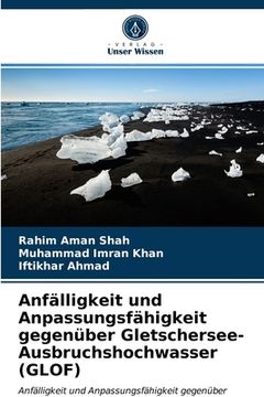 portada Anfälligkeit und Anpassungsfähigkeit gegenüber Gletschersee-Ausbruchshochwasser (GLOF) (en Alemán)