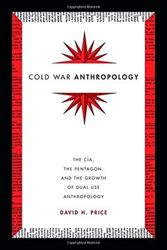 portada Cold War Anthropology: The CIA, the Pentagon, and the Growth of Dual Use Anthropology