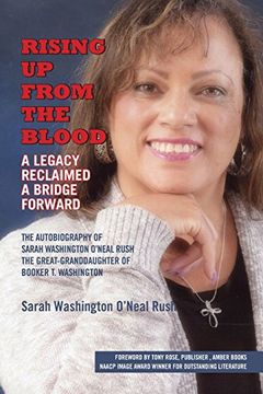 portada Rising Up From the Blood: A Legacy Reclaimed- A Bridge Forward: The Autobiography of Sarah Washington O'Neal Rush, The Great-Granddaughter of Booker T. Washington