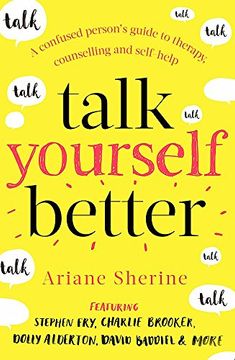 portada Talk Yourself Better: A Confused Person's Guide to Therapy, Counselling and Self-Help 