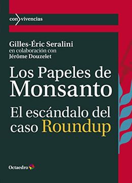 portada Los Papeles de Monsanto. El Escándalo del Caso Roundup (Con Vivencias) (in Spanish)