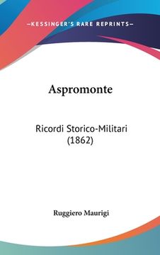portada Aspromonte: Ricordi Storico-Militari (1862) (en Italiano)