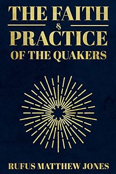 portada The Faith and Practice of the Quakers (en Inglés)