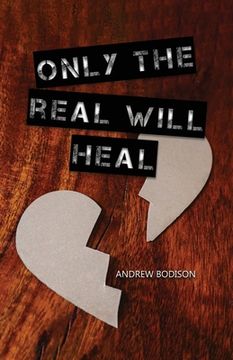 portada Only the Real Will Heal (en Inglés)