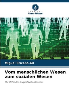 portada Vom menschlichen Wesen zum sozialen Wesen (in German)