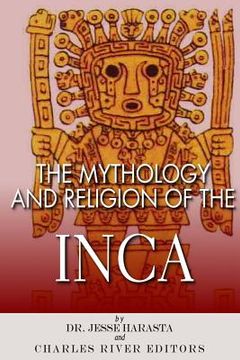 portada The Mythology and Religion of the Inca (en Inglés)