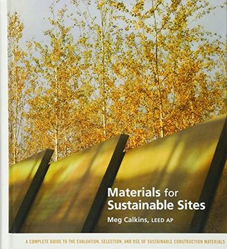 portada Materials for Sustainable Sites: A Complete Guide to the Evaluation, Selection, and use of Sustainable Construction Materials (Wiley Book on Sustainable Design) (in English)