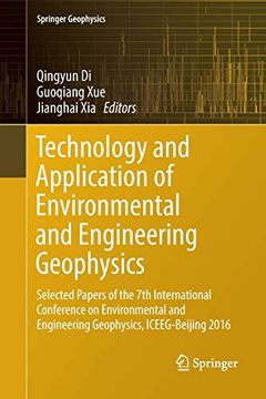 portada Technology and Application of Environmental and Engineering Geophysics: Selected Papers of the 7th International Conference on Environmental and. Iceeg-Beijing 2016 (Springer Geophysics) (en Inglés)