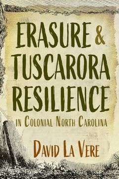 portada Erasure and Tuscarora Resilience in Colonial North Carolina (in English)